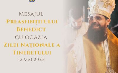 Mesajul  Preasfințitului  Benedict  cu ocazia  Zilei Naționale a Tineretului (2 mai 2025)