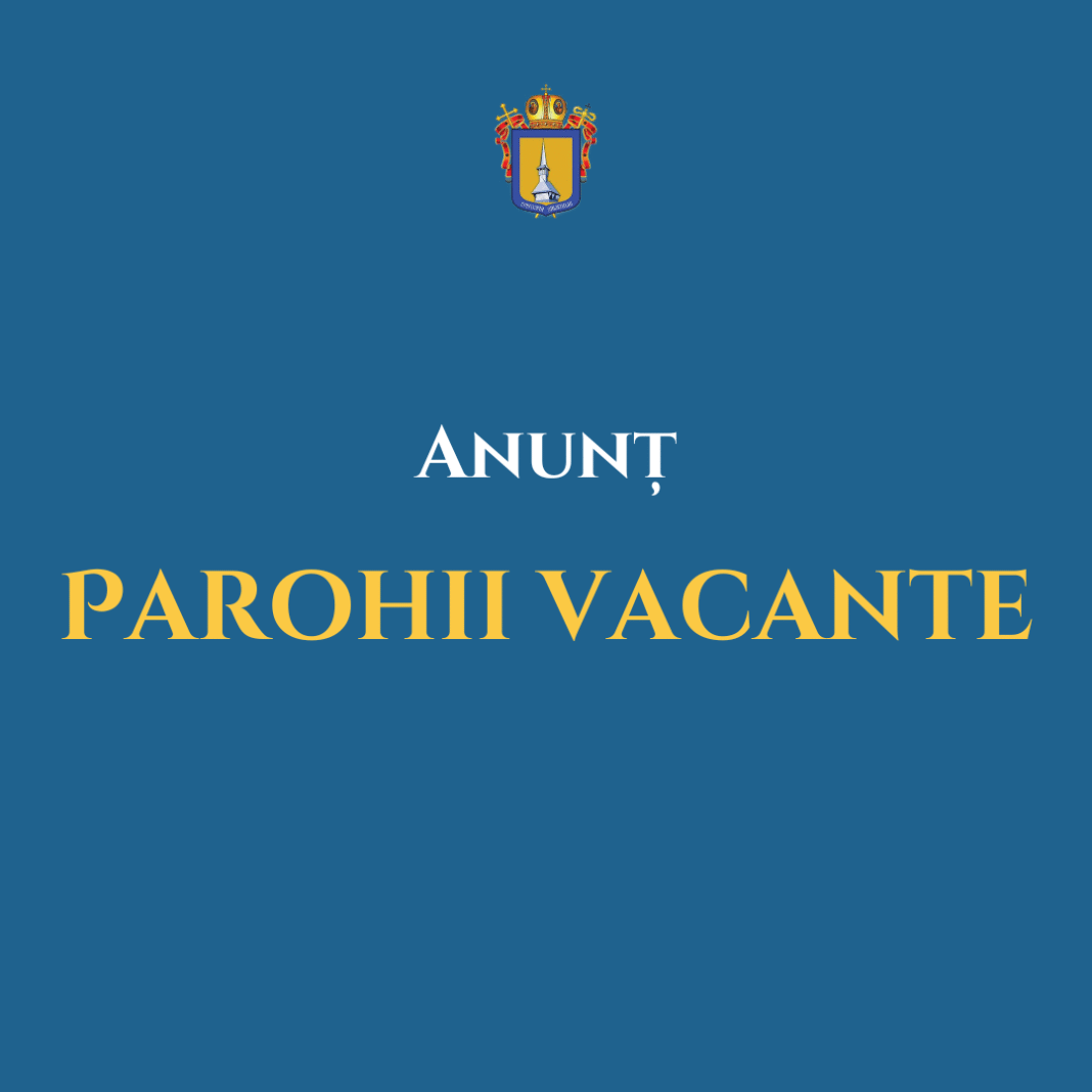 Anunț Parohii Vacante