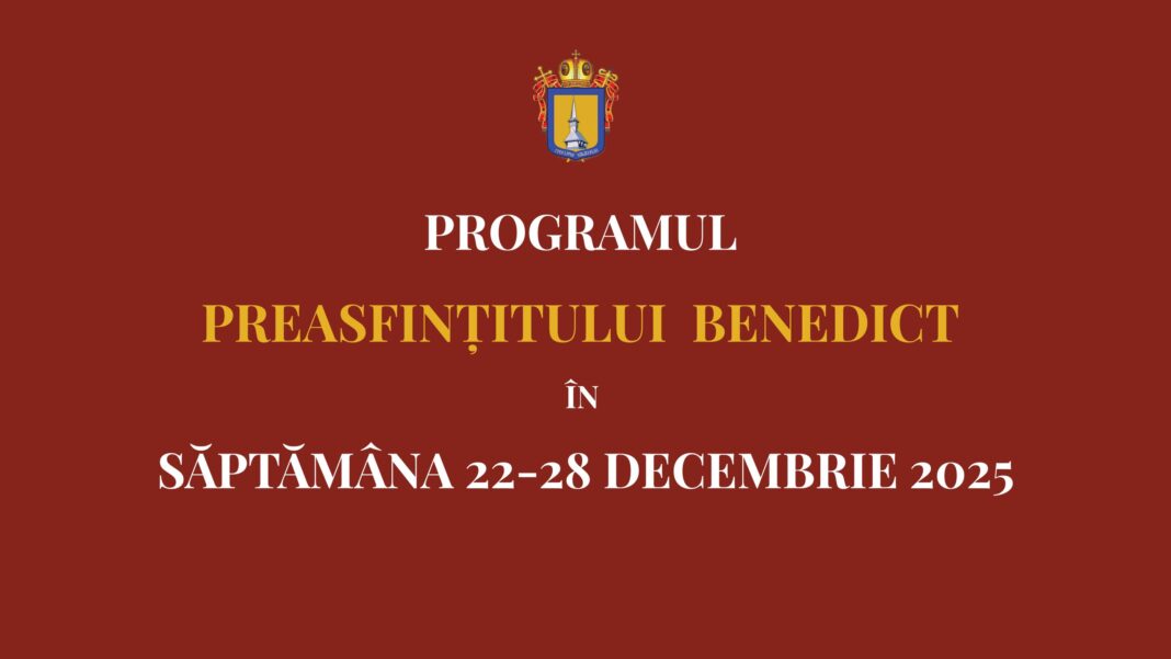 Programul liturgic al PS Benedict în săptămâna 22–28 decembrie 2025