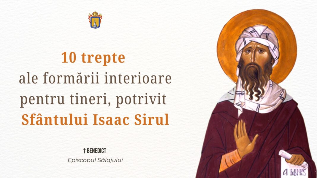 10 trepte ale formării interioare pentru tineri, potrivit Sfântului Isaac Sirul