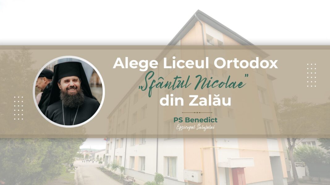 Episcopul Benedict: Alege Liceul ortodox „Sfântul Nicolae” din Zalău