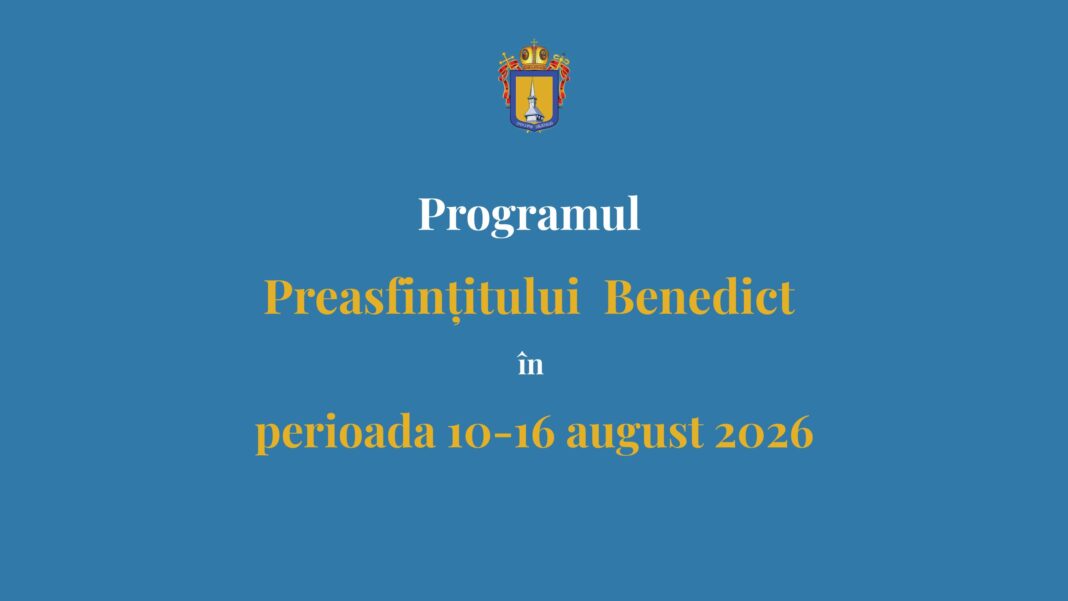 Programul liturgic al PS Benedict în perioada 10–16 august 2026